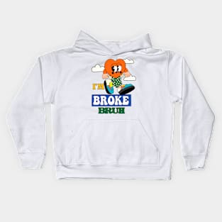 Im Broke bruh Kids Hoodie